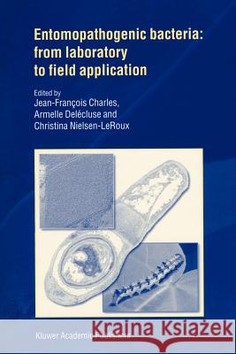 Entomopathogenic Bacteria: From Laboratory to Field Application Charles, J. F. 9789048155422 Not Avail