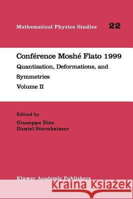 Conférence Moshé Flato 1999: Quantization, Deformations, and Symmetries Volume II Dito, Giuseppe 9789048155514