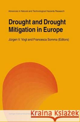 Drought and Drought Mitigation in Europe Jurgen V. Vogt Francesca Somma 9789048155682 Not Avail