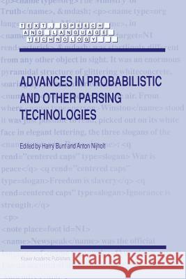 Advances in Probabilistic and Other Parsing Technologies H. Bunt Anton Nijholt 9789048155798 Not Avail