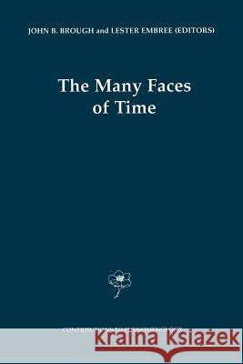The Many Faces of Time John Barnett Brough L. Embree 9789048155811 Not Avail