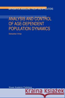 Analysis and Control of Age-Dependent Population Dynamics S. Anita 9789048155903 Springer