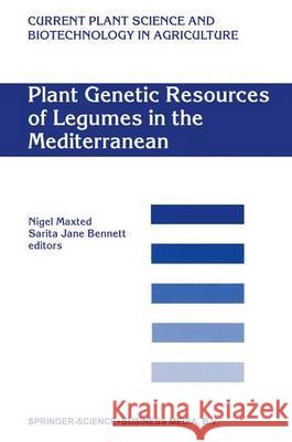 Plant Genetic Resources of Legumes in the Mediterranean N. Maxted Sarita Jane Bennett 9789048156139