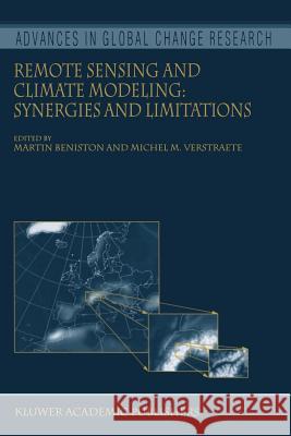 Remote Sensing and Climate Modeling: Synergies and Limitations Martin Beniston Michel M. Verstraete 9789048156481 Not Avail