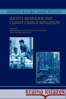 Society, Behaviour, and Climate Change Mitigation Eberhard Jochem Jayant A. Sathaye Daniel Bouille 9789048156498 Not Avail