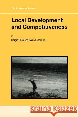 Local Development and Competitiveness S. Conti, P. Giaccaria 9789048156597 Springer