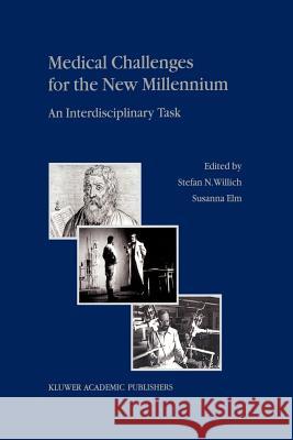 Medical Challenges for the New Millennium: An Interdisciplinary Task Willich, Stefan N. 9789048156856 Not Avail