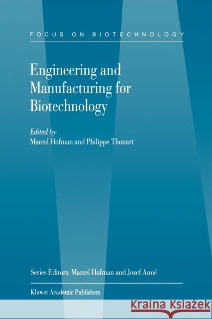 Engineering and Manufacturing for Biotechnology M. Hofman P. Thonart 9789048156894 Not Avail