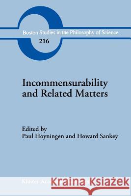 Incommensurability and Related Matters P. Hoyningen-Huene H. Sankey 9789048157099 Not Avail