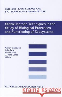 Stable Isotope Techniques in the Study of Biological Processes and Functioning of Ecosystems M.J. Unkovich, J.S. Pate, A. McNeill, J. Gibbs 9789048157365 Springer