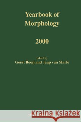 Yearbook of Morphology 2000 G. E. Booij Jaap Van Marle 9789048157389 Not Avail
