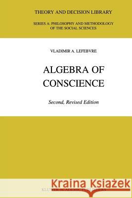 Algebra of Conscience V. a. Lefebvre 9789048157518 Not Avail