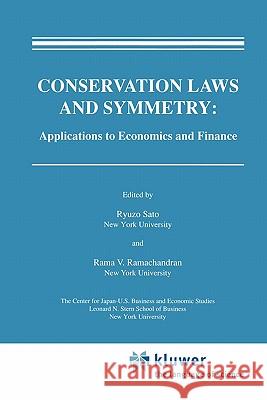 Conservation Laws and Symmetry: Applications to Economics and Finance Ryuzo Sato Rama V. Ramachandran 9789048157860