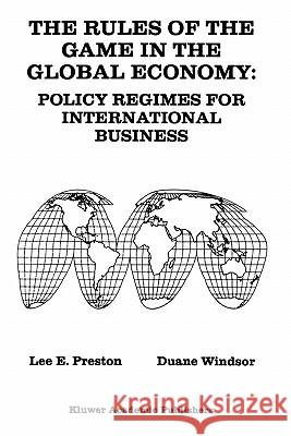 The Rules of the Game in the Global Economy: Policy Regimes for International Business Preston, Lee E. 9789048157914 Not Avail