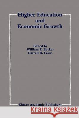 Higher Education and Economic Growth William E., Jr. Becker D. R. Lewis 9789048157921 Not Avail