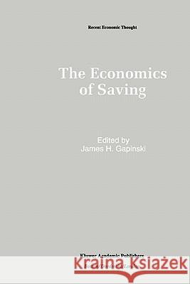 The Economics of Saving James H. Gapinski 9789048157945