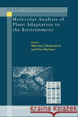 Molecular Analysis of Plant Adaptation to the Environment M. J. Hawkesford Peter Buchner 9789048158263 Not Avail