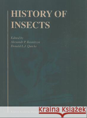 History of Insects A. P. Rasnitsyn Donald L. Quicke 9789048158300 Not Avail