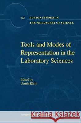 Tools and Modes of Representation in the Laboratory Sciences U. Klein 9789048158591 Not Avail