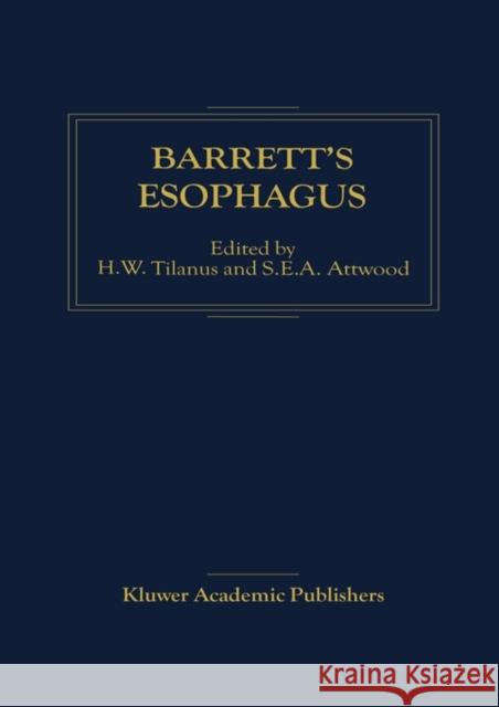 Barrett's Esophagus H. W. Tilanus S. E. Attwood 9789048158607 Not Avail