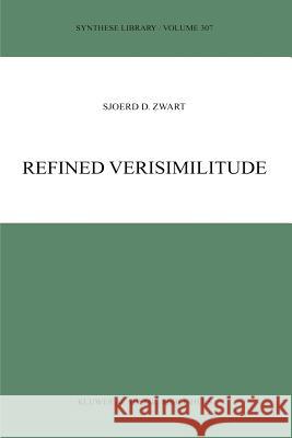Refined Verisimilitude Sjoerd D. Zwart 9789048159321 Not Avail