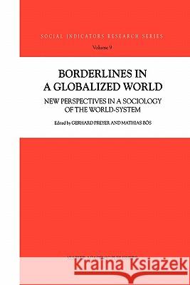 Borderlines in a Globalized World: New Perspectives in a Sociology of the World-System Preyer, G. 9789048159796 Not Avail