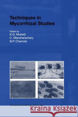 Techniques in Mycorrhizal Studies K. G. Mukerji C. Manoharachary B. P. Chamola 9789048159857 Not Avail