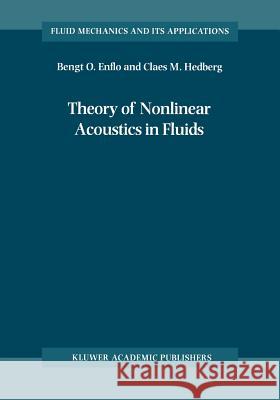 Theory of Nonlinear Acoustics in Fluids B. O. Enflo C. M. Hedberg 9789048159987 Not Avail