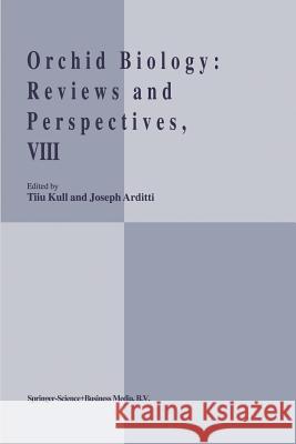 Orchid Biology VIII: Reviews and Perspectives Kull, T. 9789048160020 Not Avail