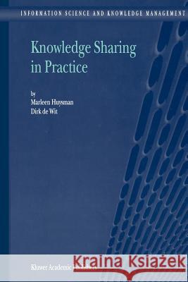 Knowledge Sharing in Practice M.H. Huysman, D.H. de Wit 9789048160051 Springer