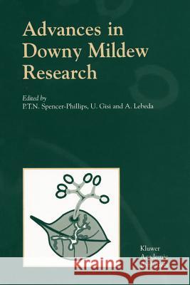 Advances in Downy Mildew Research P. T. N. Spencer-Phillips U. Gisi A. Lebeda 9789048160167