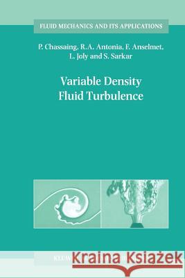 Variable Density Fluid Turbulence P. Chassaing R. a. Antonia Fabien Anselmet 9789048160402 Not Avail