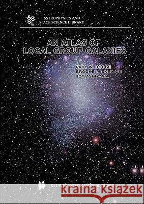 An Atlas of Local Group Galaxies Paul W. Hodge Brooke P. Skelton Joy Ashizawa 9789048160426 Not Avail
