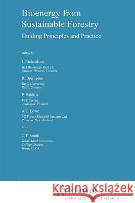 Bioenergy from Sustainable Forestry: Guiding Principles and Practice Richardson, J. 9789048160433 Not Avail