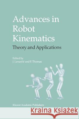 Advances in Robot Kinematics: Theory and Applications Lenarčič, Jadran 9789048160549