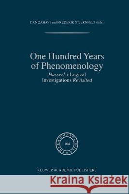 One Hundred Years of Phenomenology: Husserl's Logical Investigations Revisited Zahavi, D. 9789048160563 Not Avail