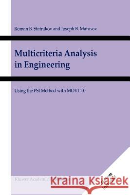 Multicriteria Analysis in Engineering: Using the Psi Method with Movi 1.0 Statnikov, R. B. 9789048160587 Not Avail