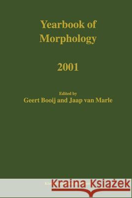 Yearbook of Morphology 2001 G. E. Booij Jaap Van Marle 9789048160617 Not Avail