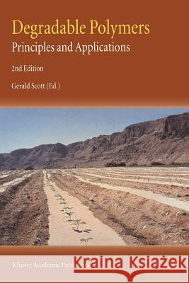 Degradable Polymers: Principles and Applications Scott, G. 9789048160914 Not Avail