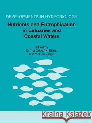 Nutrients and Eutrophication in Estuaries and Coastal Waters Emma Orive M. Elliott Victor N. D 9789048161232 Not Avail