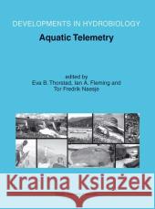 Aquatic Telemetry: Proceedings of the Fourth Conference on Fish Telemetry in Europe Thorstad, Eva B. 9789048161249 Not Avail