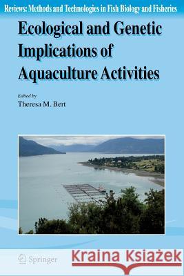 Ecological and Genetic Implications of Aquaculture Activities Theresa M. Bert 9789048161263 Springer