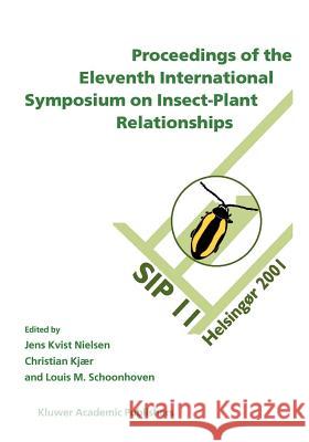 Proceedings of the 11th International Symposium on Insect-Plant Relationships Jens Kvist Nielsen Christian Kjaer Louis M. Schoonhoven 9789048161294