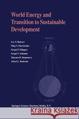 World Energy and Transition to Sustainable Development Lev S. Belyaev Oleg V. Marchenko Sergei P. Filippov 9789048161379
