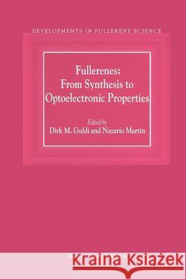 Fullerenes: From Synthesis to Optoelectronic Properties D. M. Guldi N. Martin 9789048161607 Not Avail