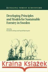 Developing Principles and Models for Sustainable Forestry in Sweden H. Sverdrup Ingrid Stjernquist 9789048161652 Not Avail
