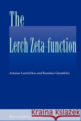 The Lerch Zeta-Function Laurincikas, Antanas 9789048161683 Not Avail