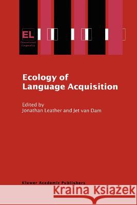 Ecology of Language Acquisition J. H. Leather Jet Va 9789048161706 Not Avail