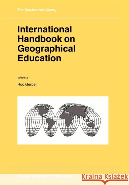 International Handbook on Geographical Education Rod Gerber 9789048161720 Not Avail