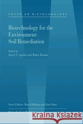 Biotechnology for the Environment: Soil Remediation Spiros Agathos W. Reineke 9789048161881